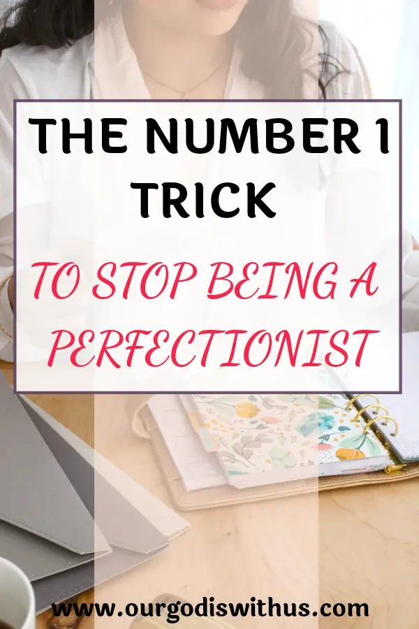 the number 1 trick to stop being a perfectionist