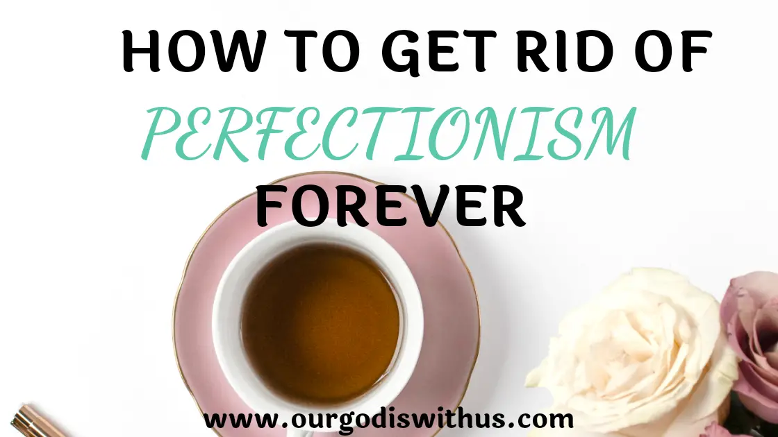 how to get rid of perfectionism
