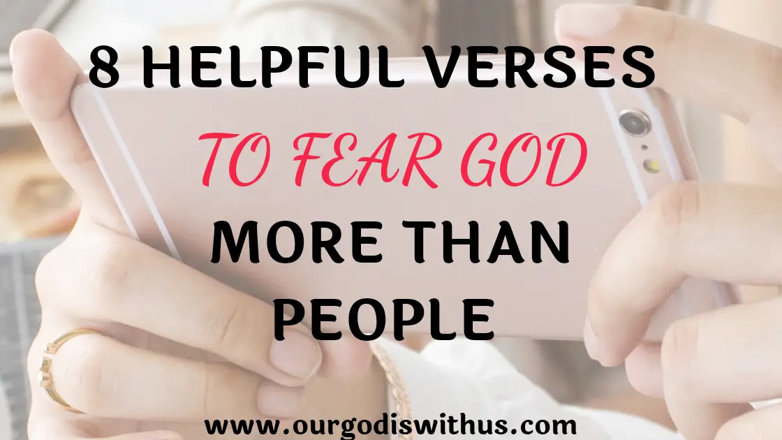 8 helpful verses to fear God more than people