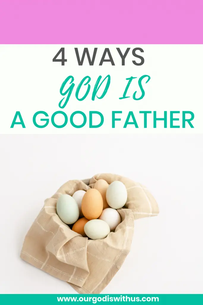 4 Ways God is a Good Father