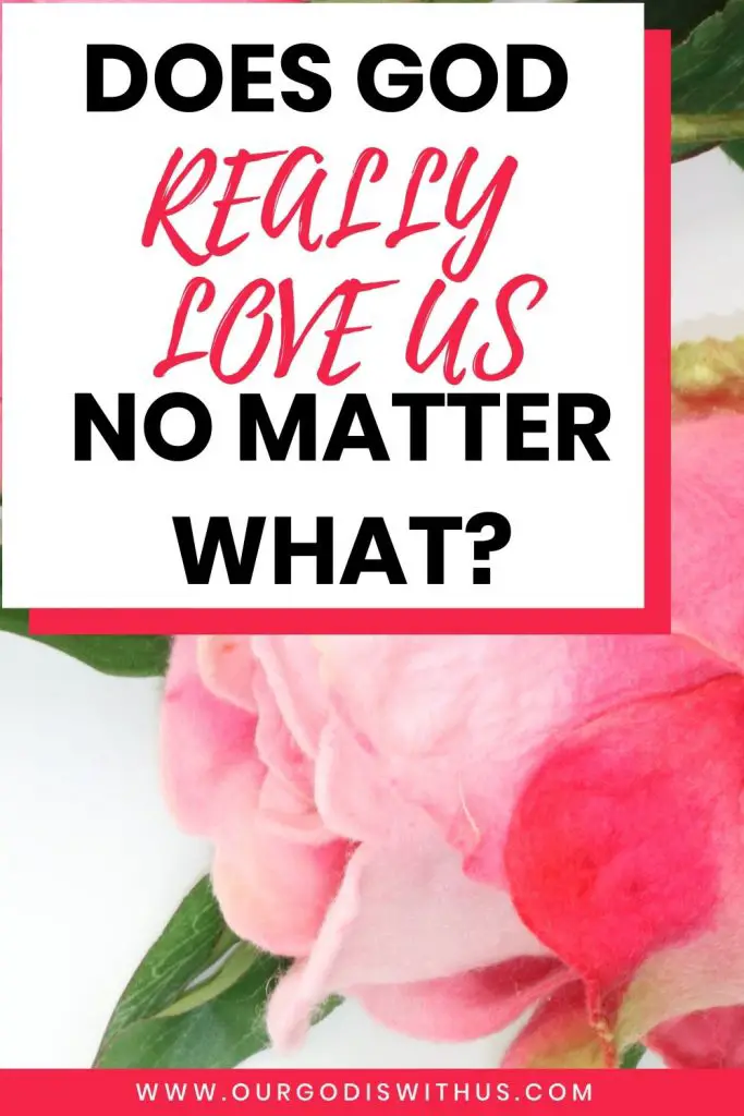 Does God really love us no matter what?