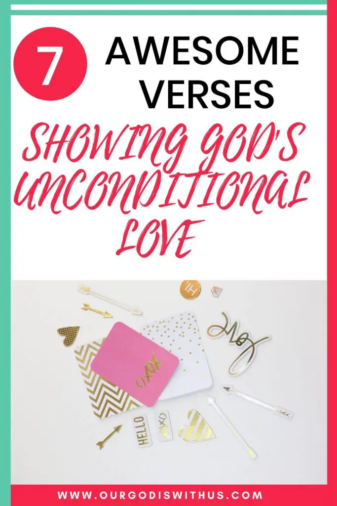 7 AWESOME VERSES SHOWING GOD'S UNCONDITIONAL LOVE