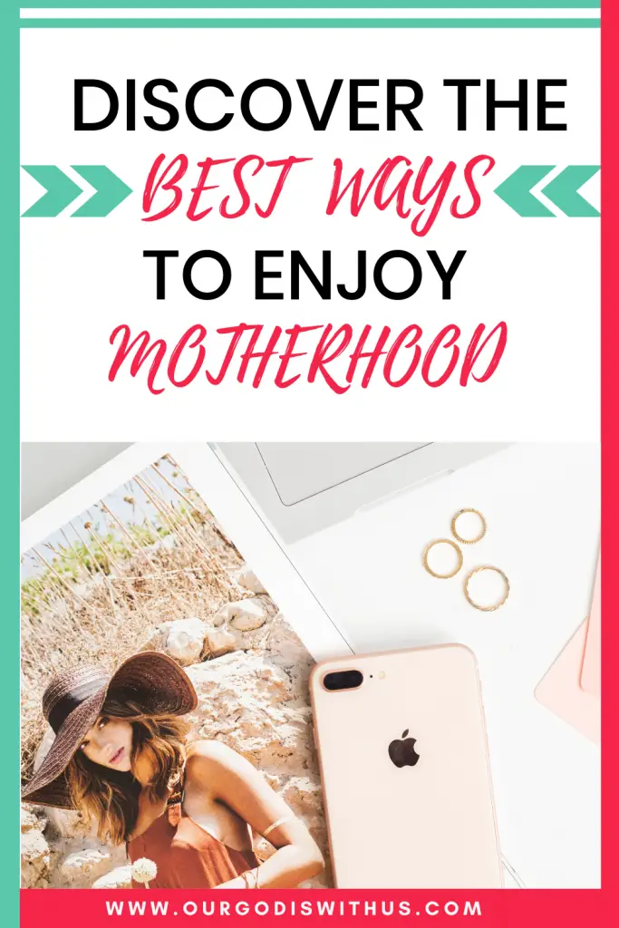 Discover the best ways to enjoy motherhood
