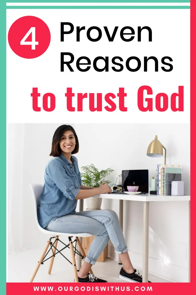 4 Proven Reasons to trust God