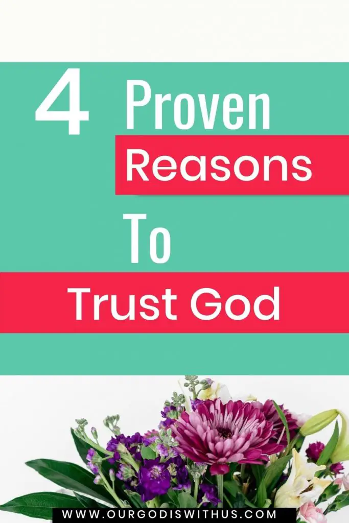 4 Proven Reasons to trust God