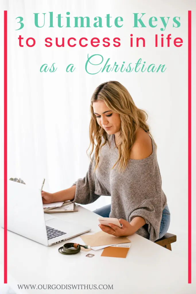 3 Ultimate Keys to success in life as a Christian