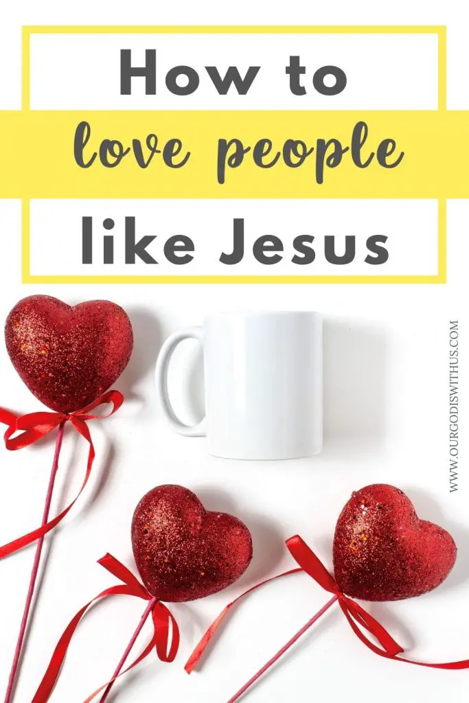 How to love people like Jesus