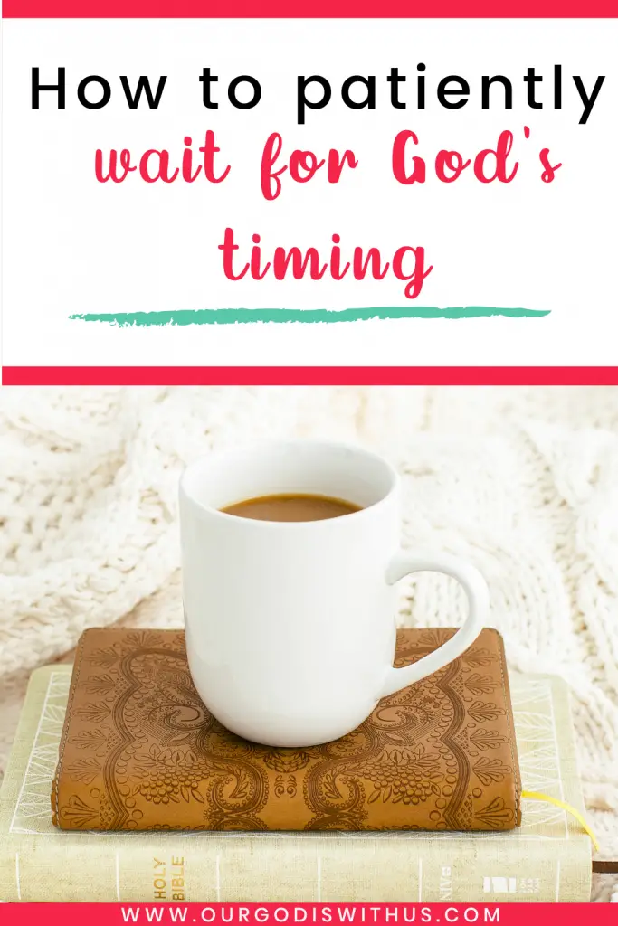 How to patiently wait for God's timing
