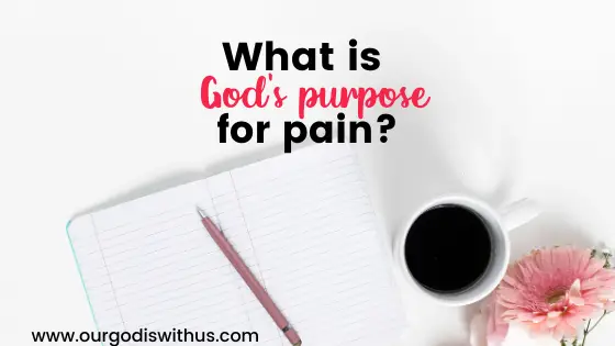 What is God's purpose for pain?